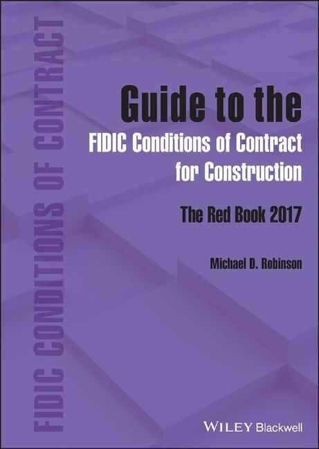 Guide to the Fidic Conditions of Contract for Construction: The Red Book 2017 (Hardcover)