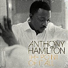 Anthony Hamilton - The Point Of It All