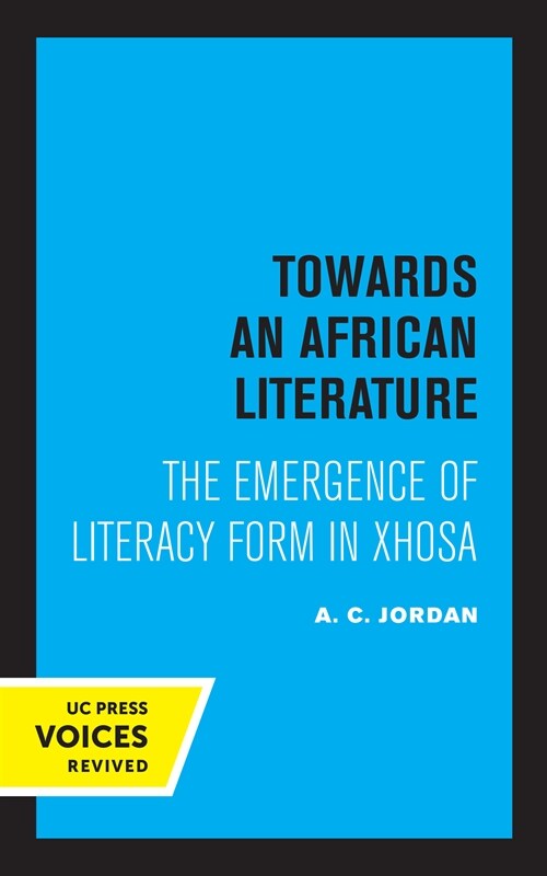 Towards an African Literature: The Emergence of Literary Form in Xhosa (Paperback)