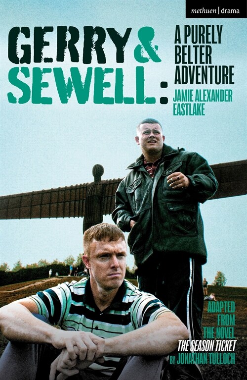 Gerry & Sewell: A Purely Belter Adventure: Adapted from the Novel the Season Ticket by Jonathan Tulloch (Paperback)