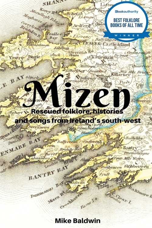 Mizen : Rescued Folklore, Histories and Songs from Irelands Southwest (Paperback, Enlarged ed)