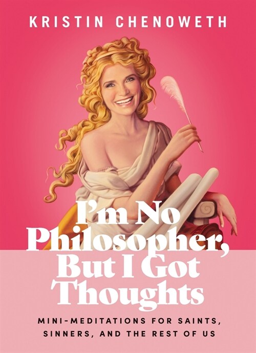 Im No Philosopher, But I Got Thoughts: Mini-Meditations for Saints, Sinners, and the Rest of Us (Hardcover)