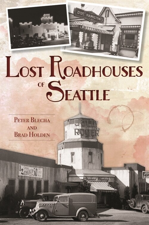 Lost Roadhouses of Seattle (Paperback)