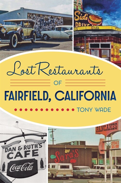 Lost Restaurants of Fairfield, California (Paperback)