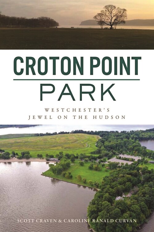 Croton Point Park: Westchesters Jewel on the Hudson (Paperback)