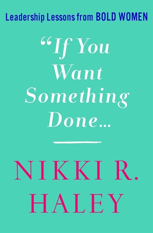 If You Want Something Done: Leadership Lessons from Bold Women (Hardcover)