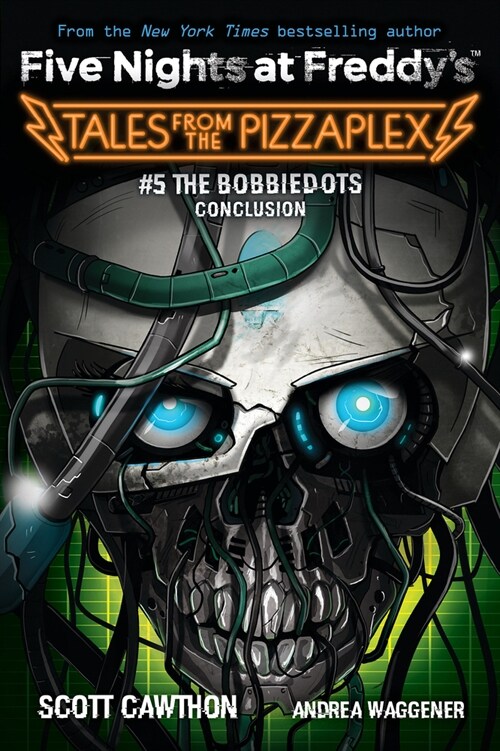 The Bobbiedots Conclusion: An Afk Book (Five Nights at Freddys: Tales from the Pizzaplex #5) (Paperback)