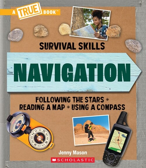 Navigation (a True Book: Survival Skills) (Paperback)