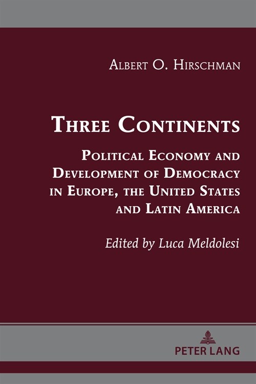 Three Continents: Political Economy and Development of Democracy in Europe, the United States and Latin America (Hardcover)