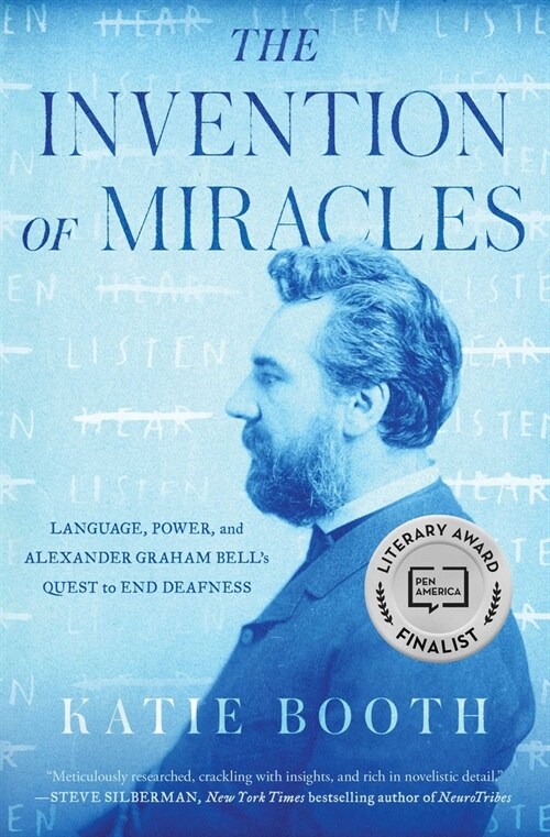 The Invention of Miracles: Language, Power, and Alexander Graham Bells Quest to End Deafness (Paperback)