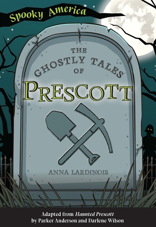 The Ghostly Tales of Prescott (Paperback)