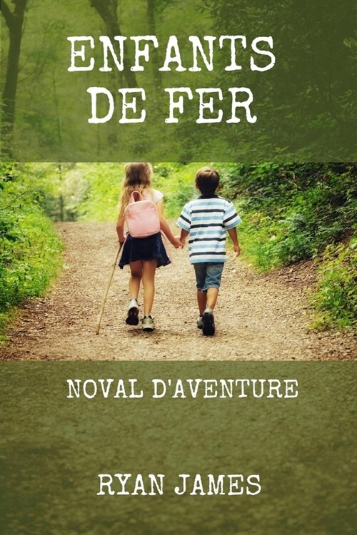 Enfants de fer: Noval daventure (Paperback)