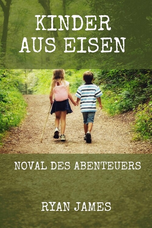 Kinder aus Eisen: Noval des Abenteuers (Paperback)