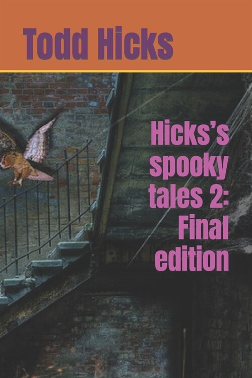 Hickss spooky tales 2: Final edition (Paperback)