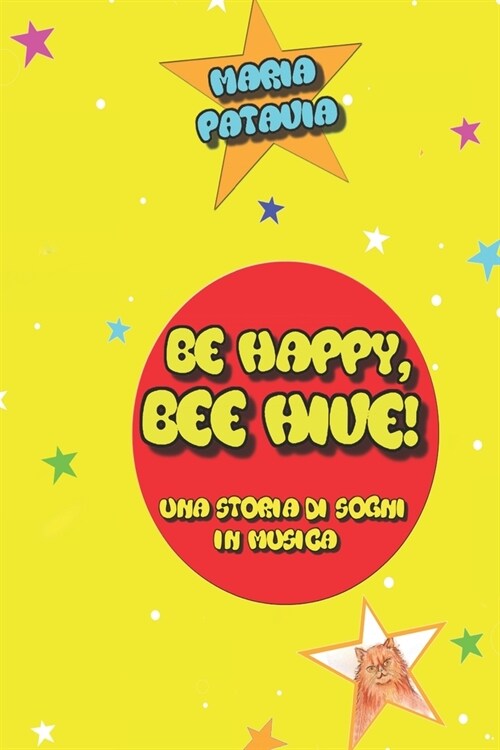 Be Happy, Bee Hive!: Una Storia Di Sogni in Musica (Paperback)