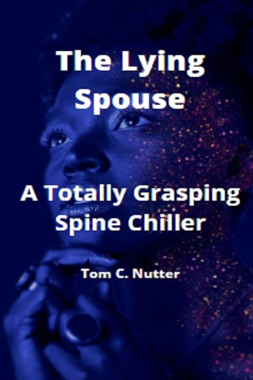 The Lying Spouse: A Totally Grasping Spine Chiller (Paperback)