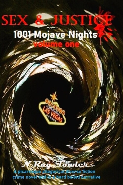 Sex & Justice Vol. 1: 1001 Mojave Nights (Paperback)