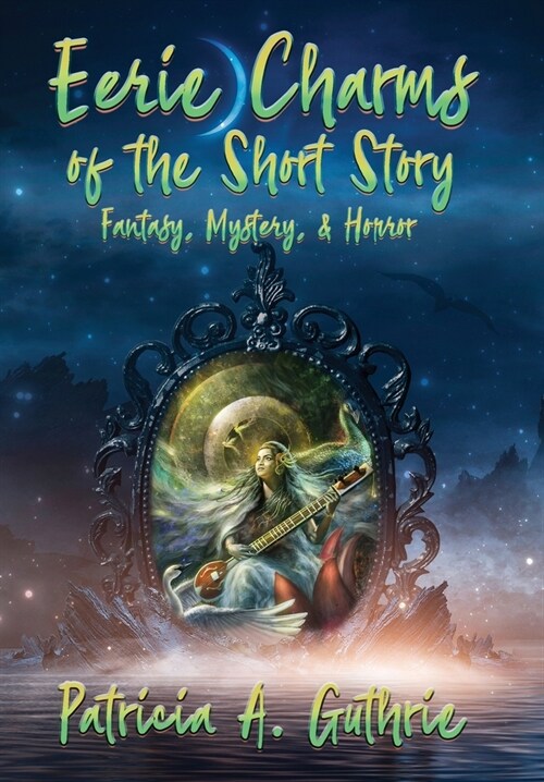 Eerie Charms of the Short Story: Fantasy, Mystery, & Horror (Hardcover)