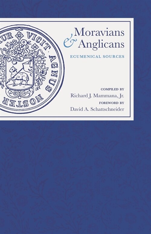 Moravians and Anglicans: Ecumenical Sources (Paperback)