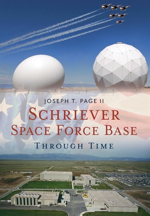 Schriever Space Force Base Through Time (Paperback)