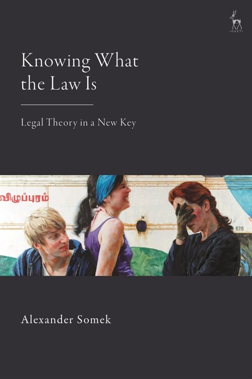 Knowing What the Law Is : Legal Theory in a New Key (Paperback)