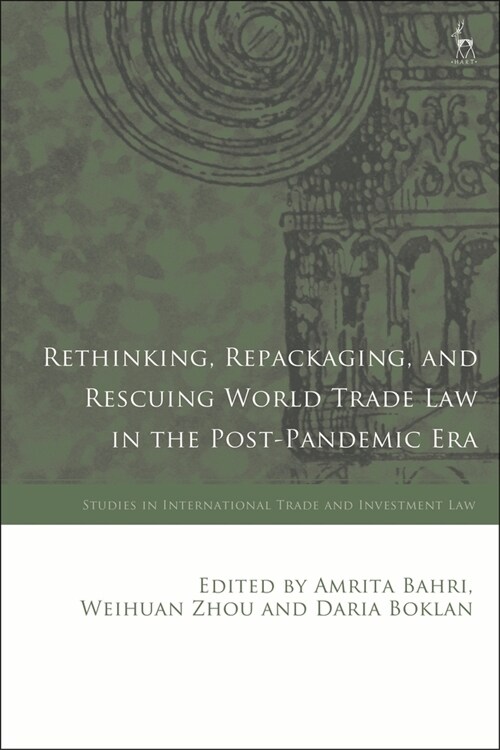 Rethinking, Repackaging, and Rescuing World Trade Law in the Post-Pandemic Era (Paperback)