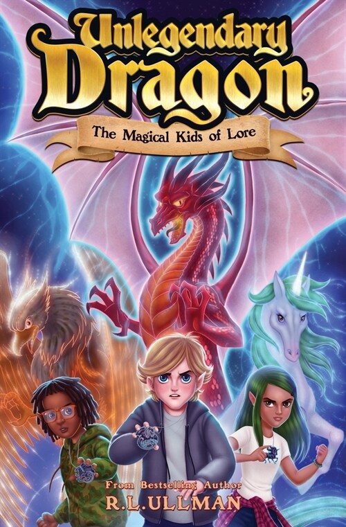 Unlegendary Dragon: The Magical Kids of Lore (Paperback)