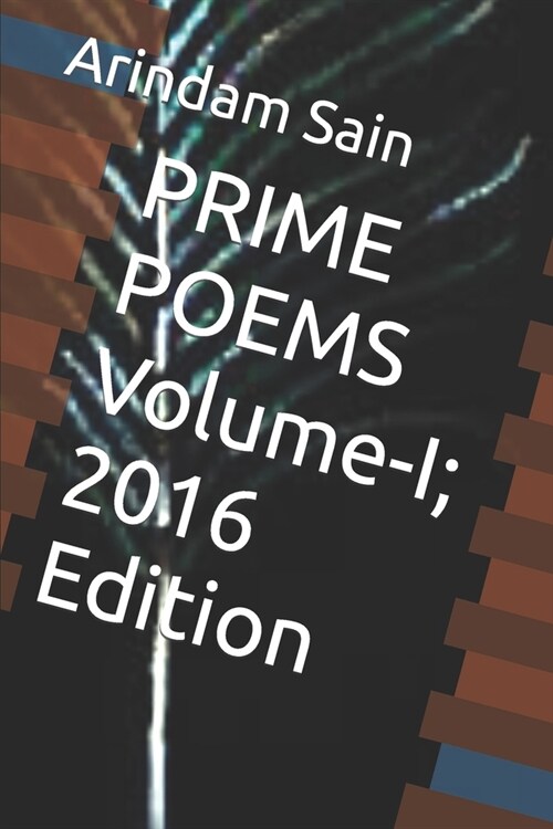 PRIME POEMS Volume-I; 2016 Edition (Paperback)