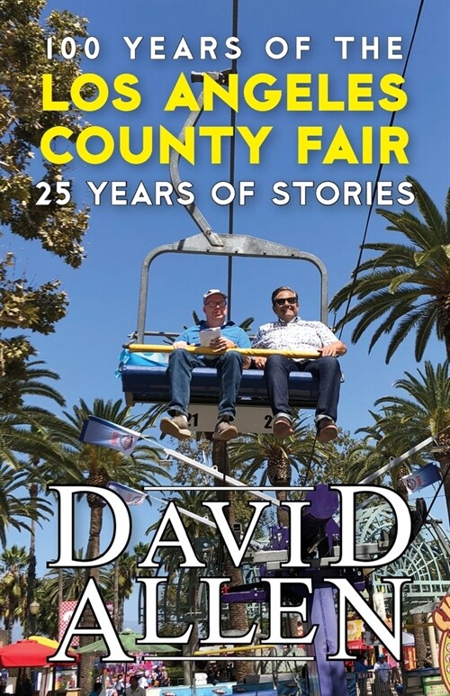 100 Years of the Los Angeles County Fair, 25 Years of Stories (Paperback)