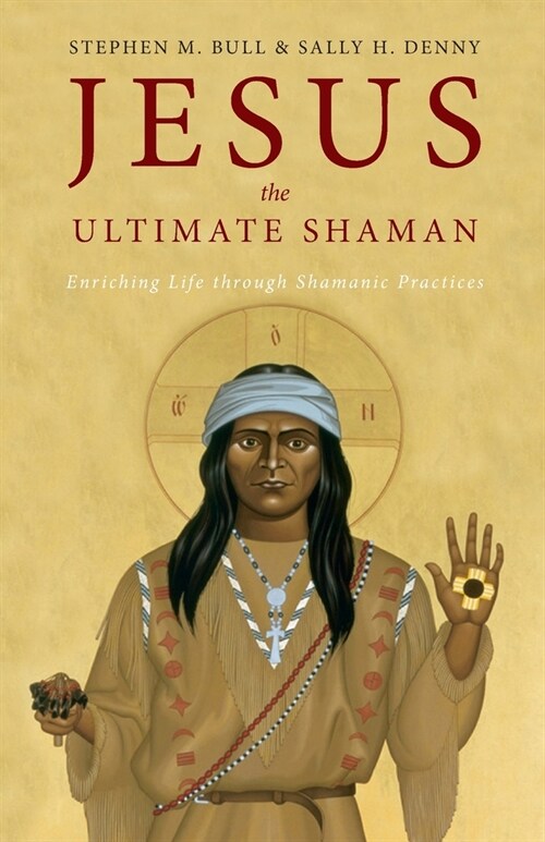 Jesus, the Ultimate Shaman (Paperback)