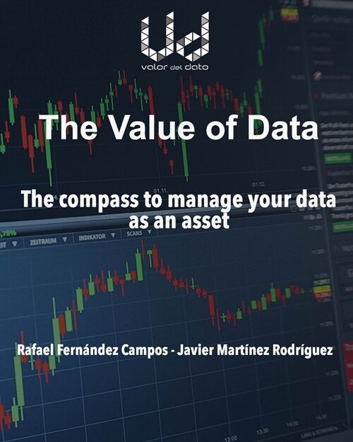 The value of data: The compass to manage your data as an asset (Paperback)