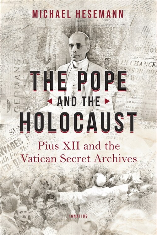 The Pope and the Holocaust: Pius XII and the Secret Vatican Archives (Paperback)