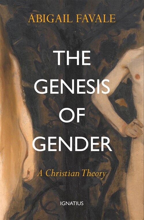 The Genesis of Gender: A Christian Theory (Paperback)