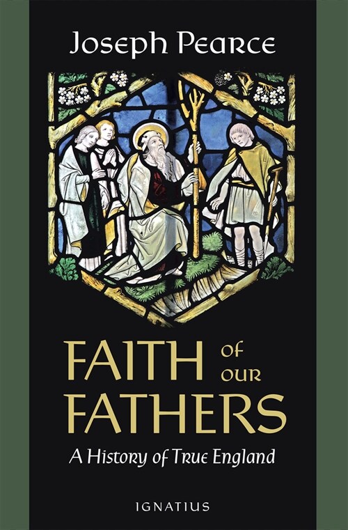 Faith of Our Fathers: A History of True England (Paperback)