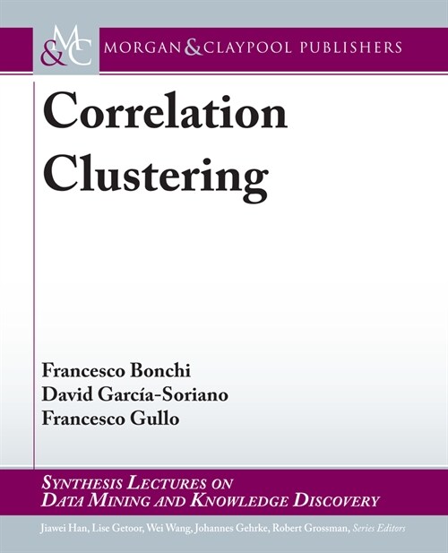 Correlation Clustering: Morgan & Claypool Publishers (Hardcover)