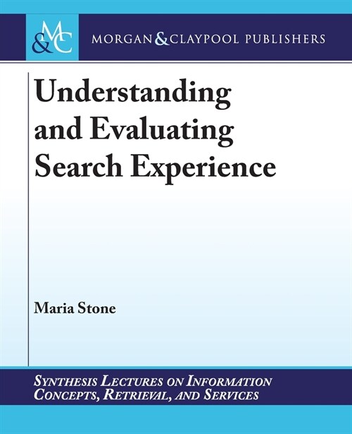 Understanding and Evaluating Search Experience (Paperback)