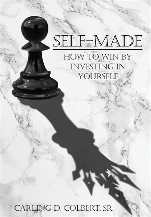 Self-Made: How to Win by Investing In Yourself (Hardcover)
