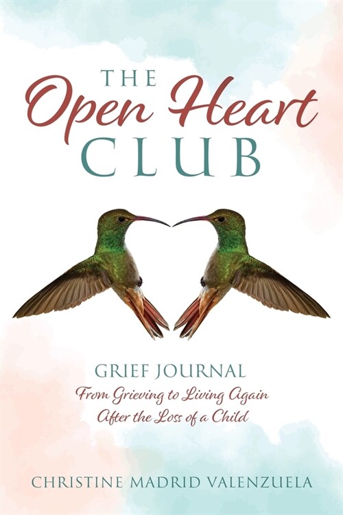 The Open Heart Club: Grief Journal From Grieving to Living Again After the Loss of a Child (Paperback)