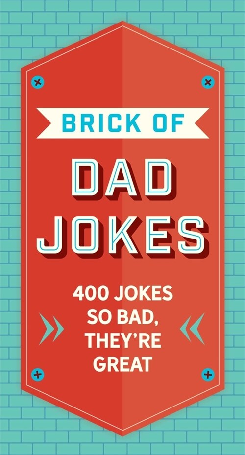 The Brick of Dad Jokes: Ultimate Collection of Cringe-Worthy Puns and One-Liners (Hardcover)