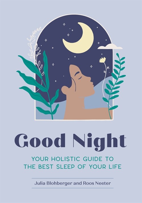 Good Night: Your Holistic Guide to the Best Sleep of Your Life (Paperback)