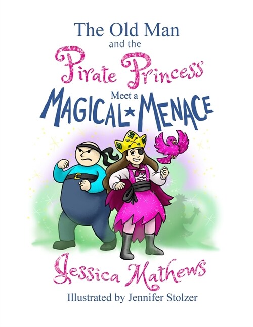 The Old Man and the Pirate Princess Meet a Magical Menace (Paperback)