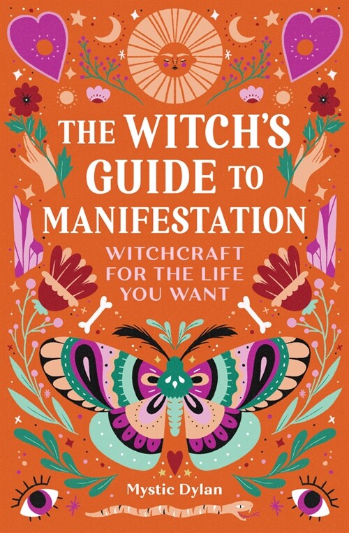 The Witchs Guide to Manifestation: Witchcraft for the Life You Want (Hardcover)