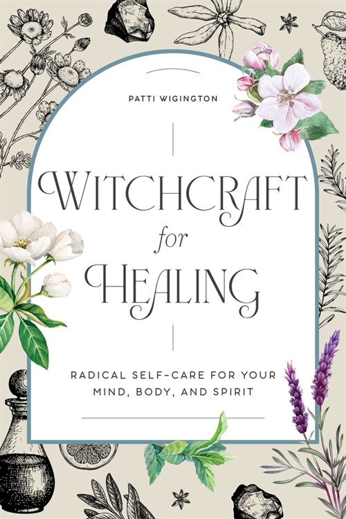 Witchcraft for Healing: Radical Self-Care for Your Mind, Body, and Spirit (Hardcover)