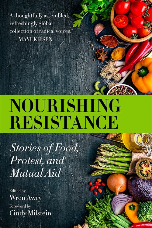 Nourishing Resistance: Stories of Food, Protest, and Mutual Aid (Paperback)