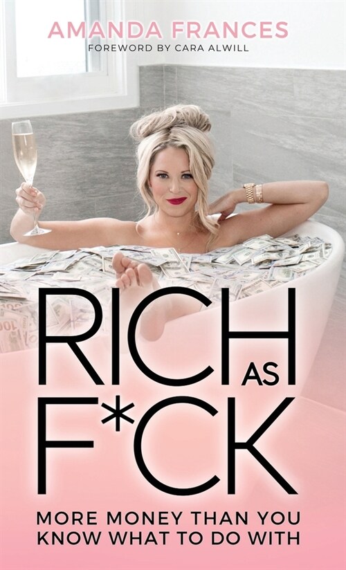 Rich As F*ck: More Money Than You Know What to Do With (Hardcover)