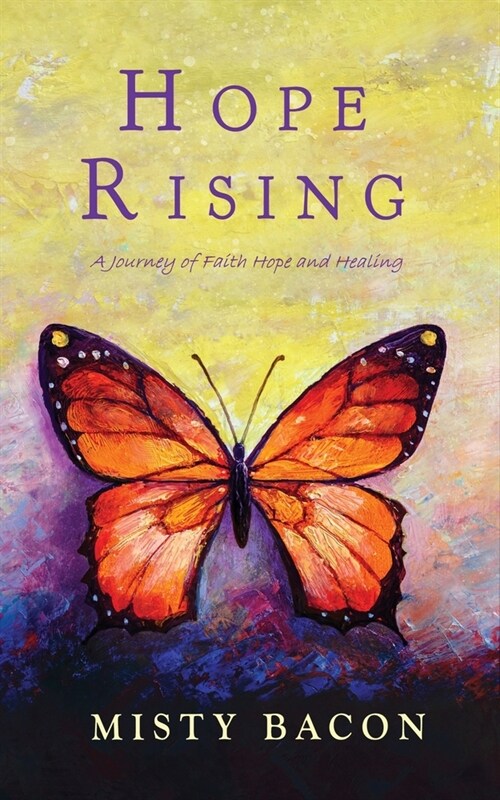 Hope Rising: A Journey of Faith, Hope, & Healing (Paperback)