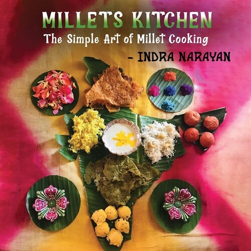 Millets kitchen: The Simple Art of Millet Cooking (Paperback)