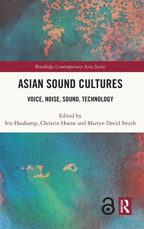 Asian Sound Cultures : Voice, Noise, Sound, Technology (Hardcover)