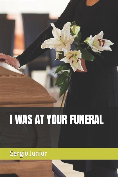 I Was at Your Funeral (Paperback)