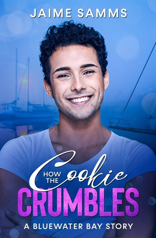 How the Cookie Crumbles: A Bluewater Bay, Second Chance Gay Romance (Paperback)